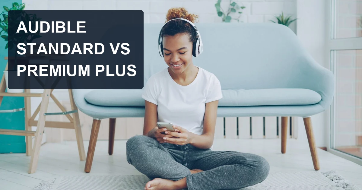 Audible Standard vs Premium Plus for Families