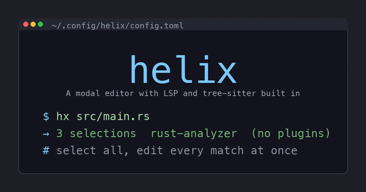 Helix Editor Review: A Month in the Modal Editor With No Plugins