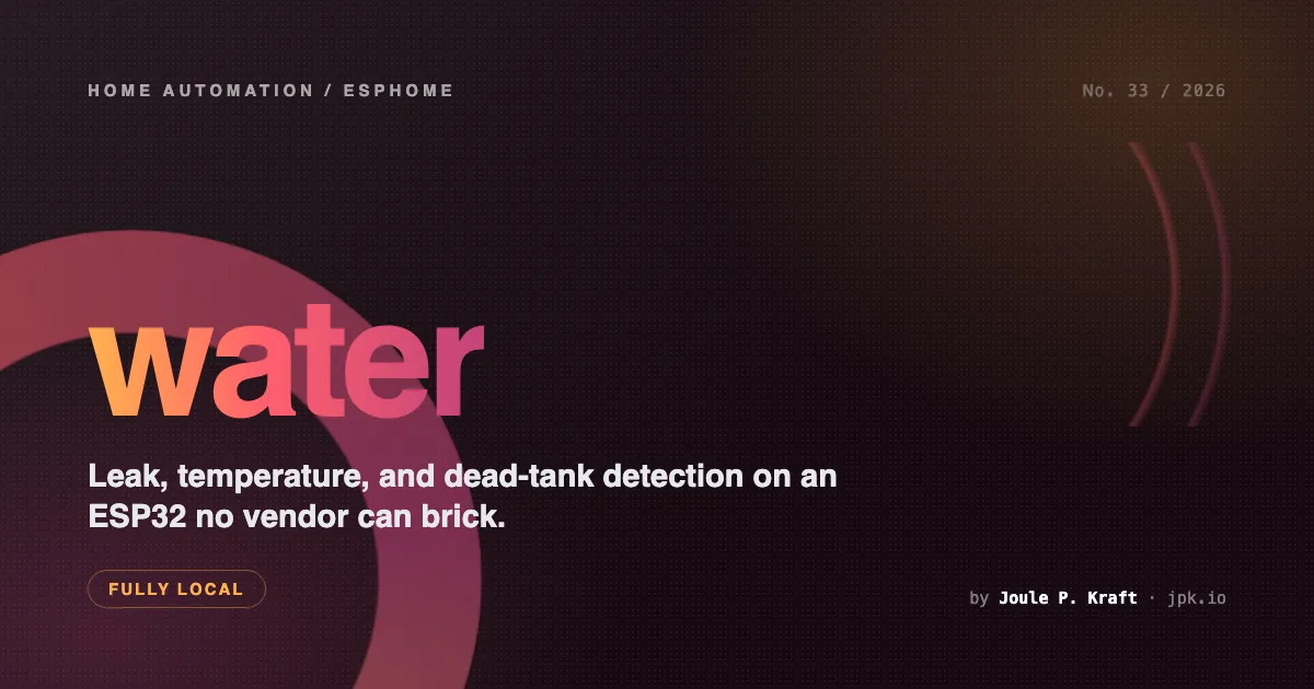 Local Water Heater Leak Monitoring in Home Assistant: The ESP32 Build That Catches a Dying Tank Early