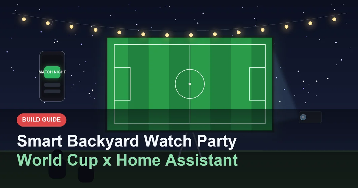 Build a Smart Backyard World Cup Watch Party With Home Assistant