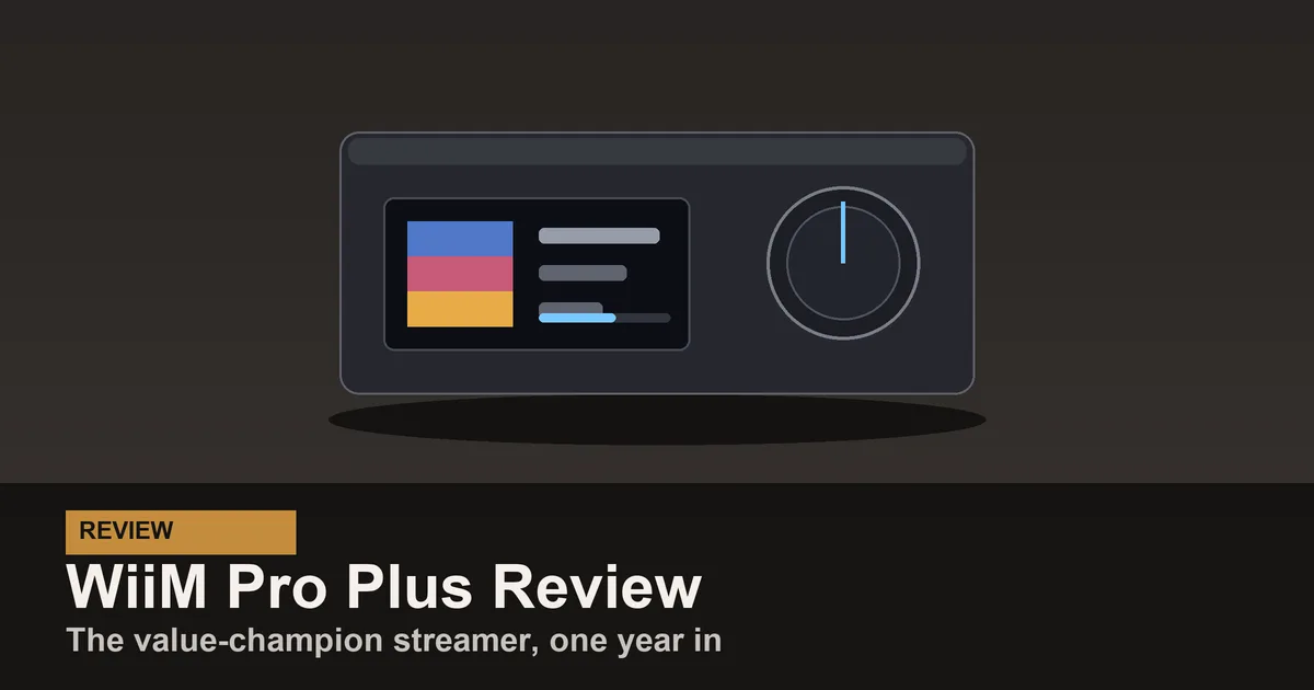 WiiM Pro Plus Review: The Streamer I Recommend More Than Any Other