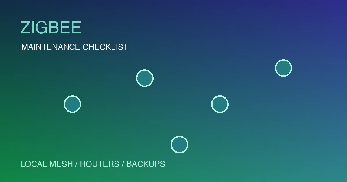 The Zigbee Maintenance Checklist I Actually Use